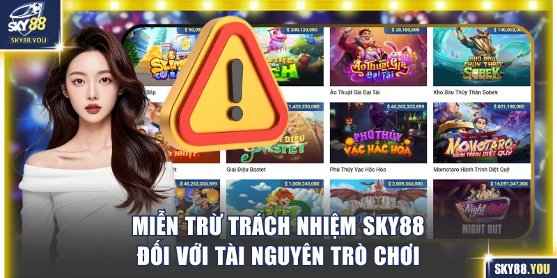 Miễn trừ trách nhiệm SKY88 đối với tài nguyên