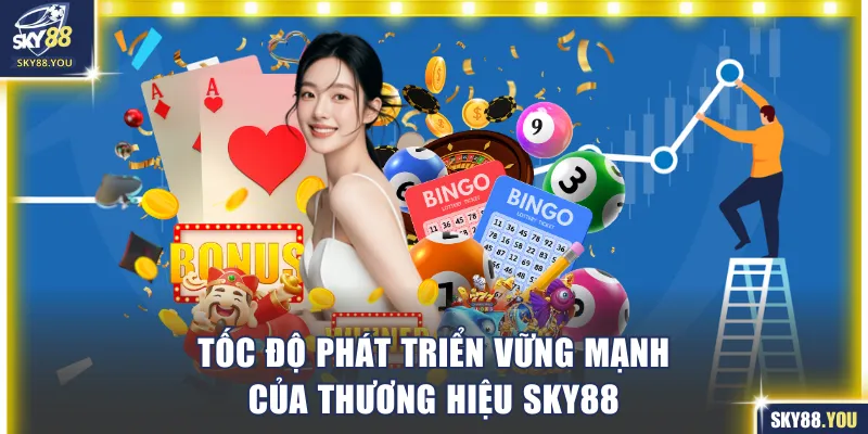 Tốc độ phát triển vững mạnh của thương hiệu SKY88